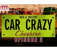 Car Crazy Cheshire: Episode 2