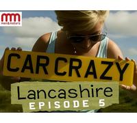 Car Crazy Lancashire: Episode 5