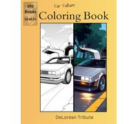 Car Culture Coloring Book Series: Tribute to DeLorean