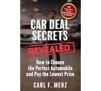 CAR DEAL SECRETS REVEALED: The Dealers have a Playbook. Now You'll have one too.