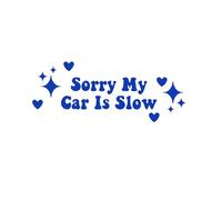 Car Decals Funny Bumper Stickers Blue Sorry My Car is Slow