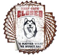 Car Decals Keep Gate Closed No Matter What The Husky Say Funny Sticker 10 Pcs Decal Stickers for Cars Bumper Sticker(12X18CM)