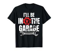 Car Enthusiast I’ll Be in The Garage Engine Lover Tee T-Shirt