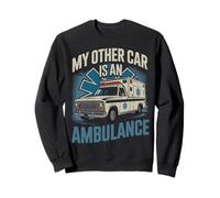 Car Is An Ambulance Medical Healthcare Ems Emt Paramedic Sweatshirt