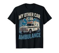 Car Is An Ambulance Medical Healthcare Ems Emt Paramedic T-Shirt