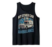 Car Is An Ambulance Medical Healthcare Ems Emt Paramedic Tank Top