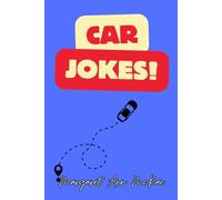 Car Jokes: The Most Ridiculous Automobile Jokes Ever!