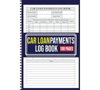 Car Loan Payments Log Book: Track Monthly Payment, Principal, Interest, and Balances with Ease - Perfect Financial Organizer for Auto Loans. 100 Pages, 6"x9" Inch.