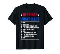 Car Lover Ten Things I Want In Life Cars Racing Funny Racer T-Shirt
