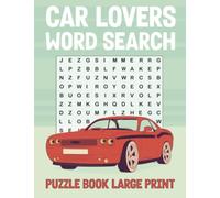 Car Lovers Word Search Large Print: Car Lovers Word Wordsearches - The LARGEST PRINT Word Search Game for Adults, Seniors, Kids With Solutions - Find 500