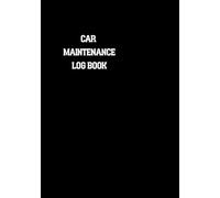 CAR MAINTENANCE LOG BOOK: "ORGANIZE YOUR VEHICLE'S MAINTENANCE WITH EASE",SIZE 7x10 INCHES, 100 PAGES