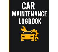 Car Maintenance Log Book: Track car repairs service dates workshop visits and costs in one organized logbook designed for car owners