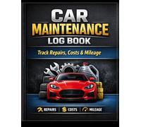 Car Maintenance Log Book: Track Repairs, Costs & Mileage | Vehicle Service Record Journal | Auto Repair Notebook: Keep Track of Service History, ... Changes, and Mileage in One Organized Logbook