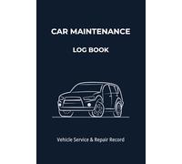 Car Maintenance Log Book: Vehicle Service Record Notebook for Repairs, Mileage, Expenses & Auto Maintenance Tracking: Track Service History, Oil ... and Costs in One Organized Record Book