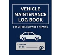Car Maintenance Log Book: Vehicle Service Record Tracker for Repairs, Oil Changes & Mileage.: Keep Your Car Running Smoothly with Easy Service Tracking Pages