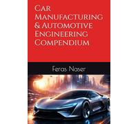 Car Manufacturing & Automotive Engineering Compendium