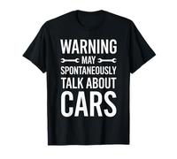 Car Mechanic Humor Warning May Spontaneously Talk About Cars T-Shirt