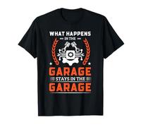 Car Mechanic What Happens In The Garage Stays In The Garage T-Shirt