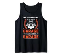 Car Mechanic What Happens In The Garage Stays In The Garage Tank Top