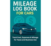 Car Mileage Log Book | Vehicle Maintenance & Gas Expense Tracker | Auto Mileage Record Notebook for Business, Tax Deductions & Personal Driving