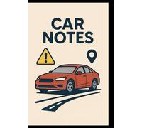 Car Notes: The Ultimate Glovebox Journal for Drivers Who Live Life in the Fast Lane