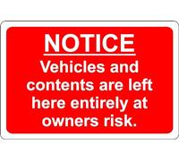 Car park disclaimer notice - Vehicles and contents are left here entirely at owners risk Safety sign - 1.2mm Rigid plastic 200mm x 150mm Case (Pack of 5)