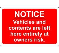 Car park disclaimer notice - Vehicles and contents are left here entirely at owners risk Safety sign - 3mm Aluminium sign 400mm x 300mm