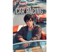 car racing: The Legend of the Rusty Engine-Key to the Golden Road-adventure books for kids ages 4-8