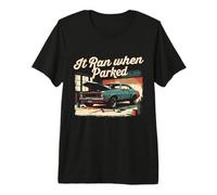 Car Restoration It Ran When Parked Premium T-Shirt