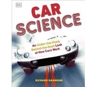 Car Science: An Under-the-Hood, Behind-the-Dash Look at How Cars Work