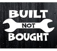 Car Sticker Built Not Bought Nice Fun Cute Novelty Modified Van Bumper Boot Window Decal