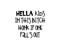 car Sticker, Hella Kids in This B##tch Honk If One Falls Out Car Sticker - Funny Vinyl Decal - Waterproof, Stickers, Gift for her, Kids. Children, car