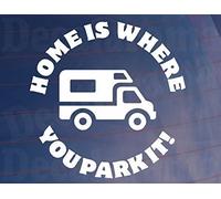 Car Sticker HOME IS WHERE YOU PARK IT Campervan Motorhome Caravan Window Decal