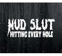 Car Sticker Mud Slut Hitting Every Hole Funny Off-Road 4x4 Decal