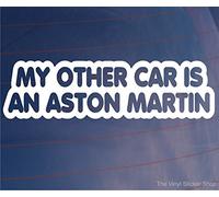 Car Sticker My Other CAR is an Aston Martin Funny Novelty Window Bumper Decal Vinyl 200mm x 60mm for Glass and Bodywork