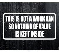 Car Sticker Not A Work Van So Nothing of Value is Kept Inside