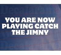 Car Sticker You are Now Playing Catch THE JIMNY Off-Road 4x4