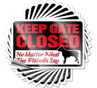Car Stickers and Decals Keep Gate Closed No Matter What The Pitbulls Say Funny Sticker 10 Pcs Funny Signs for Home Bar Bar Accessories for Man C(12X18CM)