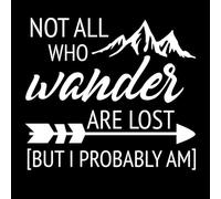 Car Stickers Decals White Not All Who Wander are Lost But I Probably Am Fit Motorcycle