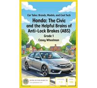 Car Tales: Brands, Models, and Cool Tech-Honda: The Civic and the Helpful Brains of Anti-Lock Brakes (ABS)