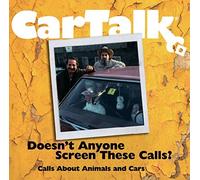 Car Talk: Doesn't Anyone Screen These Calls?: Calls about Animals and Cars: Written by Tom Magliozzi, 2006 Edition, (Original radio broad) Publisher: HighBridge Audio [Audio CD]