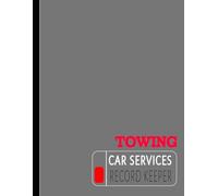 Car Towing Services Record Keeper: Track & Document Every Job. Ideal for Operators, Fleet Drivers, and Roadside Technicians