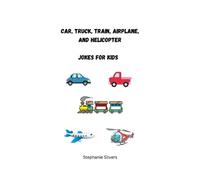 Car, Truck, Train, Airplane, and Helicopter Jokes for Kids