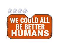 Car Visor Extender Sun Blocker We Could All Be Better Humans. Car Windshield Sunshade Car Window Sun Shade Windshield Sunshade(76x140cm)