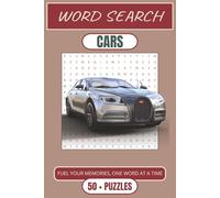 Car Word Search Puzzle Book: 50+ Vehicle-Themed Puzzles for Auto Lovers & Gearheads: Easy-to-Read Print Word Searches Featuring Classic Cars, Sports ... Playful Brain Game for Kids, Adults & Seniors
