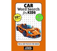Car Word Search Puzzle Book for Kids: 50+ Fun & Easy Vehicle Themed Puzzles for Childs with Trucks, Sports Cars, Race Cars, Automobiles Terms, and More!
