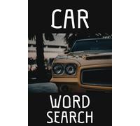 Car Word Search Puzzles: 400+ Fast Words for Fun & Relaxation: Automotive Words with Engaging Puzzles | 6x9 inches, 110 pages | 50+ Puzzles... Perfect Gift for Car Lovers!