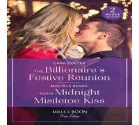 Cara Colter The Billionaire's Festive Reunion / Their Midnight Mistletoe Kiss: Cara Colter Multicolor