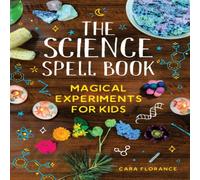 Cara Florance The Science Spell Book Paperback Cara Florance Multicolor