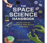 Cara Florance The Space Science Handbook Paperback Cara Florance Multicolor